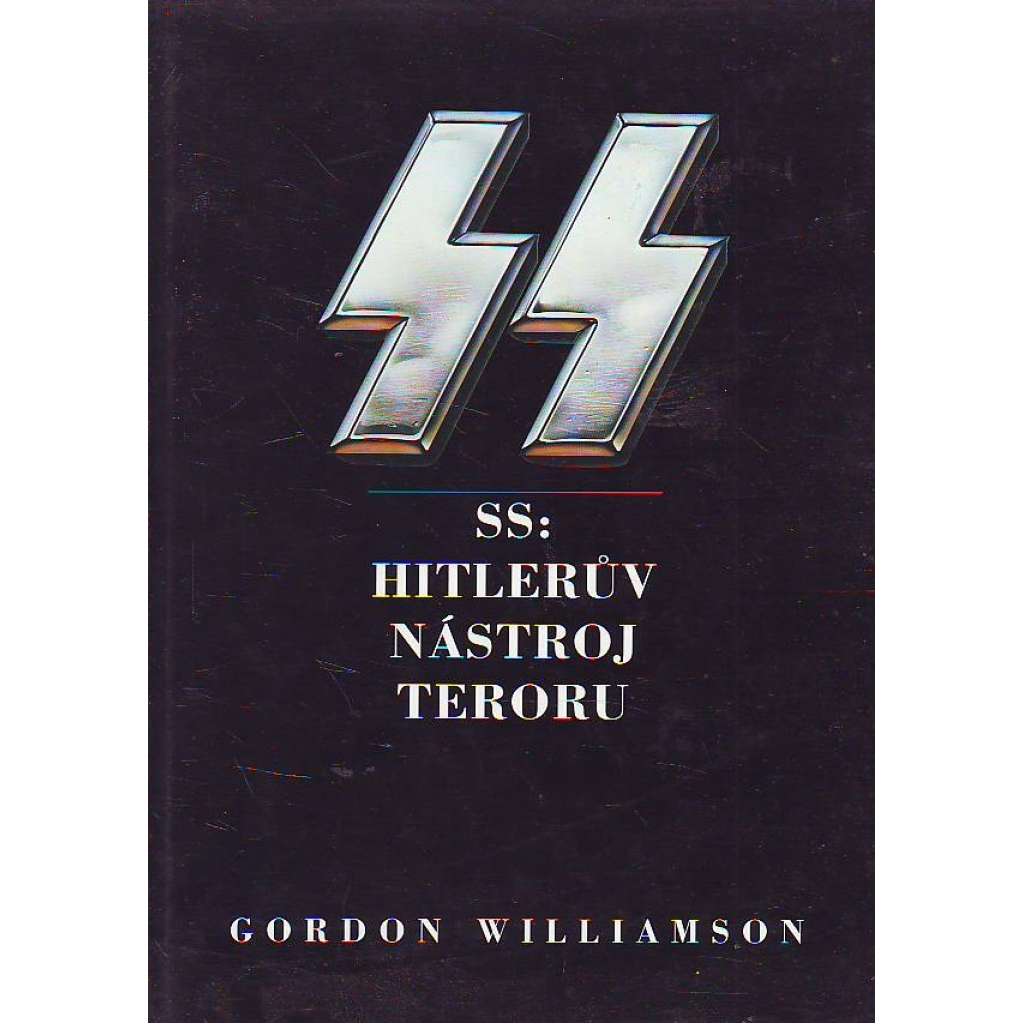 SS: Hitlerův nástroj teroru (Adolf Hitler, nacionalismus, antisemitismus, druhá světová válka)